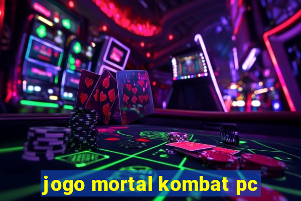 jogo mortal kombat pc